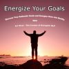 Art Giser – Energize Your Goals