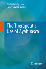 Beatriz Caiuby Labate and Clancy Cavnar – The Therapeutic Use of Ayahuasca