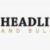 Ben Adkins – Headlines and Bullets Advance