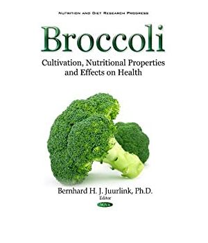 Bernhard H. J. Juurlink – Broccoli – Cultivation – Nutritional Properties and Effects on Health