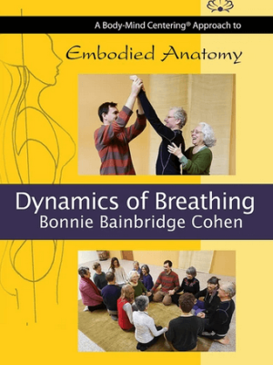 Bonnie Bainbridge Cohen – Embodied Anatomy and the Dynamics of Breathing