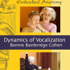 Bonnie Bainbridge Cohen – Embodied Anatomy and the Dynamics of Vocalization