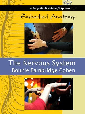 Bonnie Bainbridge Cohen – Embodied Anatomy and the Nervous System