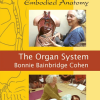 Bonnie Bainbridge Cohen – Embodied Anatomy and the Organ System