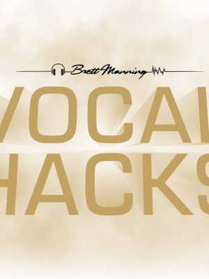 Brett Manning – Vocal Hacks