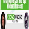 Brian Anderson & Syd Michael – Crowd Funding Profits