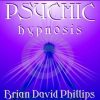 Brian David Phillips – Psychic Hypnosis