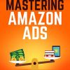 Brian Meeks – Mastering Amazon Ads