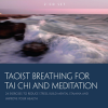 Bruce Kumar Frantzis – Taoist Breathing for Chi Gung and Meditation