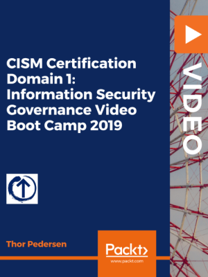 CISM Certification Domain 1- Information Security Governance Video Boot Camp 2019