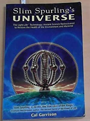 Cal Garrison – Slim Spurling’s Universe – Ancient Knowledge Rediscovered to Restore the Health of the Environment and Mankind