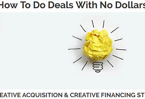 CashFlowDiary – How To Do Deals With No Dollars – Creative Acquisition & Creative Financing Simplified