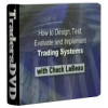 Charles LeBeau – How To Design – Test – Evaluate and Implement Profitable Trading Systems