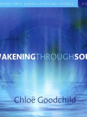 Chloë Goodchild – AWAKENING THROUGH SOUND