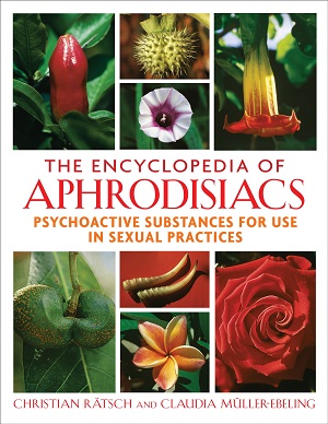 Christian Rätsch – The Encyclopedia of Aphrodisiacs – Psychoactive Substances for Use in Sexual Practices