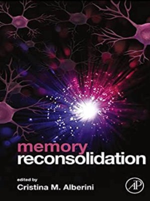 Cristina Alberini – Memory Reconsolidation (2013) complete