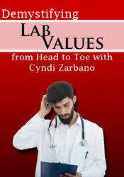 Cyndi Zarbano – Demystifying Lab Values from Head to Toe