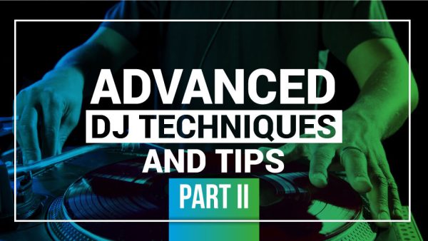 DJ TLM – Advanced DJ Techniques and Tips Part II