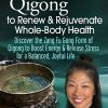 Daisy Lee – Qigong to Renew & Rejuvenate Whole-Body Health