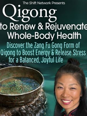 Daisy Lee – Qigong to Renew & Rejuvenate Whole-Body Health