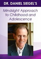 Daniel J. Siegel – Dr. Daniel Siegel on The Mindsight Approach for Children and Adolescence