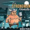 Derek Pierce – The Strongman Formula