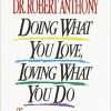 Dr Robert Anthony – Doing What You Love