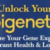 Dr. Kenneth R. Pelletier – Unlock Your Epigenetics