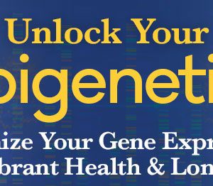 Dr. Kenneth R. Pelletier – Unlock Your Epigenetics