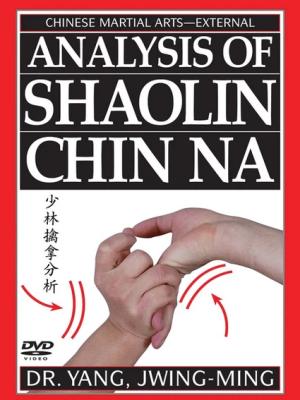 Dr. Yang & Jwing Ming – Analysis of Shaolin Chin Na DVD