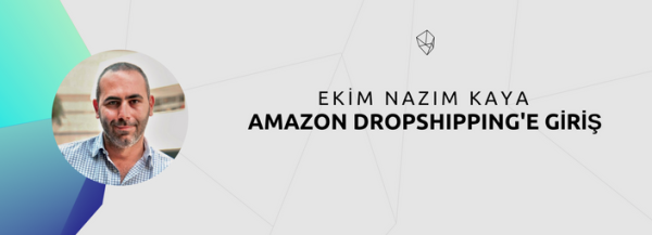 Ekim Nazım Kaya – Amazon Dropshipping’e Giriş