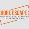 Escape Artist – Offshore Escape Seminar 2020