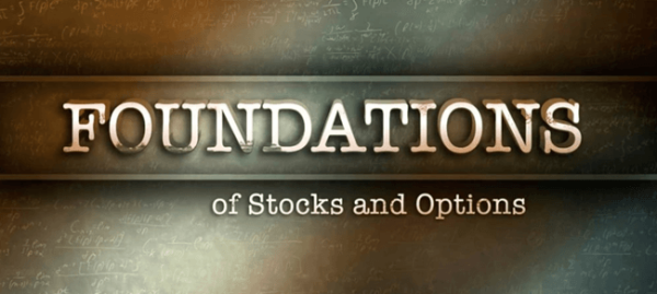 Foundations of Stock & Options. Home Study Course