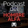 Gerry Sanchez – Podcast del Hombre Alfa Temporada 1