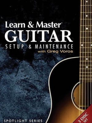 Greg Voros – Learn A Master Guitar – Setup & Maintenance