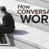 How Conversation Works: 6 Lessons for Better Communication