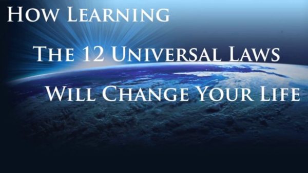 How learning The 12 Universal Laws will change your life