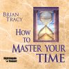 How to Master your Time – Brian Tracy