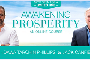 Dawa Tarchin Phillips & Jack Canfield – Awakening Prosperity