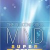 Jack Hendry Haddock – Subconscious Mind – The Subconscious Mind Superpower – How to Unlock Your Powerful Subconscious Mind