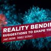 James Brown – Reality Bending – Suggestions to Shape the World