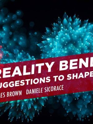 James Brown – Reality Bending – Suggestions to Shape the World