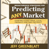 Jeff Greenblatt – Breakthrough Strategies for Predicting Any Market