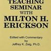 Jeffrey K. Zeig – A Teaching Seminar With Milton H. Erickson