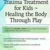 Jennifer Lefebre – Trauma Treatment for Kids