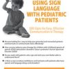 Jill Eversmann – Using Sign Language with Pediatric Patients