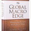 John Netto – The Global Macro Edge: Maximizing Return Per Unit-of-Risk