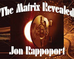 Jon Rappoport – The Matrix Revealed