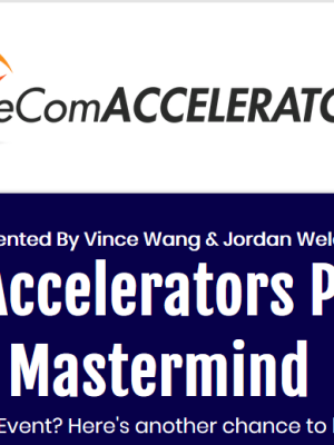 Jordan Welch & Vince Wang – Ecom Accelerator Mastermind