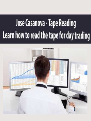 Jose Casanova – Tape Reading – Learn how to read the tape for day trading